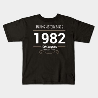 Making history since 1982 Kids T-Shirt